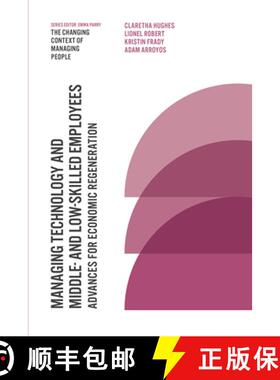 【3-4周达】Managing Technology and Middle- and Low-skilled Employees: Advances for Economic Regeneration [9781789730784]
