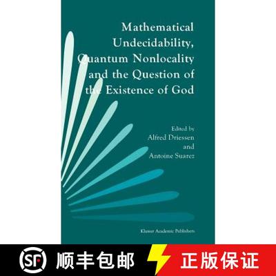 【4周达】Mathematical Undecidability, Quantum Nonlocality and the Question of the Existence of God [9780792343066]