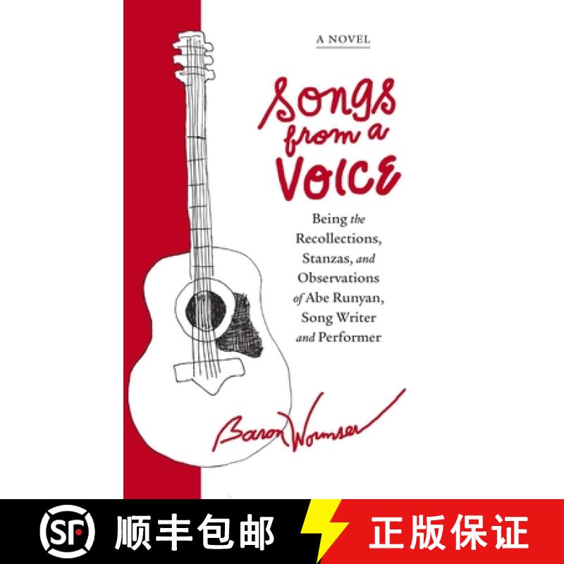【3-4周达】Songs from a Voice: Being the Recollections, Stanzas and Observations of Abe Runyan, Song ... [9781949116120]
