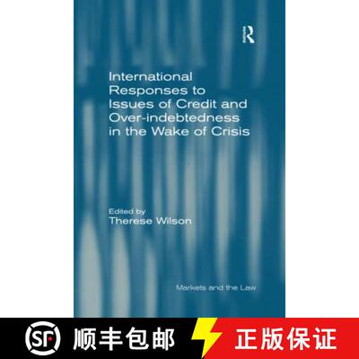 【3-4周达】International Responses to Issues of Credit and Over-Indebtedness in the Wake of Crisis [9780367601737]