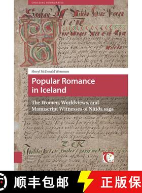 【3-4周达】Popular Romance in Iceland: The Women, Worldviews, and Manuscript Witnesses of Nítída saga [9789089647955]