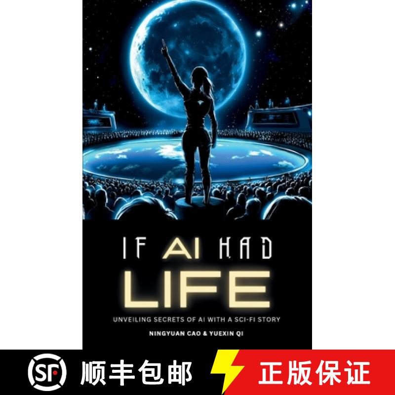 【3-4周达】If AI Had Life: Unveiling Secret of AI with Sci-Fi Narrative [9798348191276]