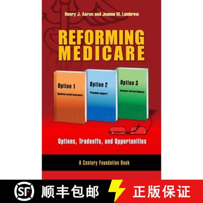 【3-4周达】Reforming Medicare : Options, Tradeoffs, and Opportunities [9780815733881]