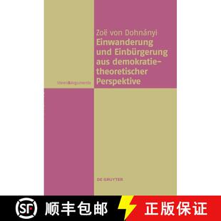 【3-4周达】Einwanderung und Einbürgerung aus demokratietheoretischer Perspektive [9783111536156]