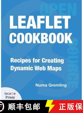 【3-4周达】Leaflet Cookbook: Recipes for Creating Dynamic Web Maps [9780998547756]