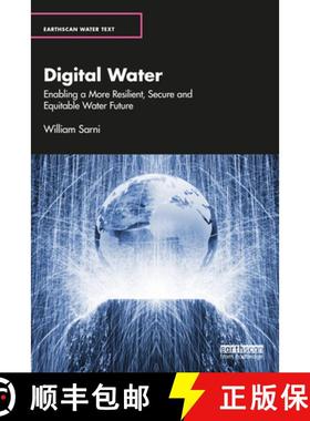 【3-4周达】Digital Water: Enabling a More Resilient, Secure and Equitable Water Future [9781138343238]