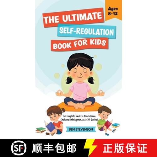 【3-4周达】The Ultimate Self-Regulation Book For Kids Ages 8-12: The Complete Guide to Mindfulness, E... [9798223318545]