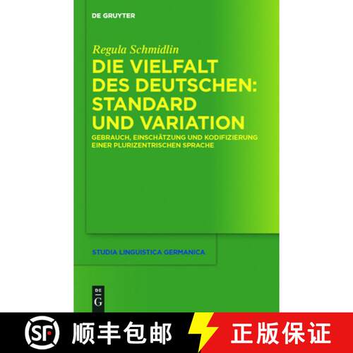 【3-4周达】精装 Die Vielfalt des Deutschen: Standard und Variati – Gebrauch, Einschätzung und Kodif... [9783110251241]