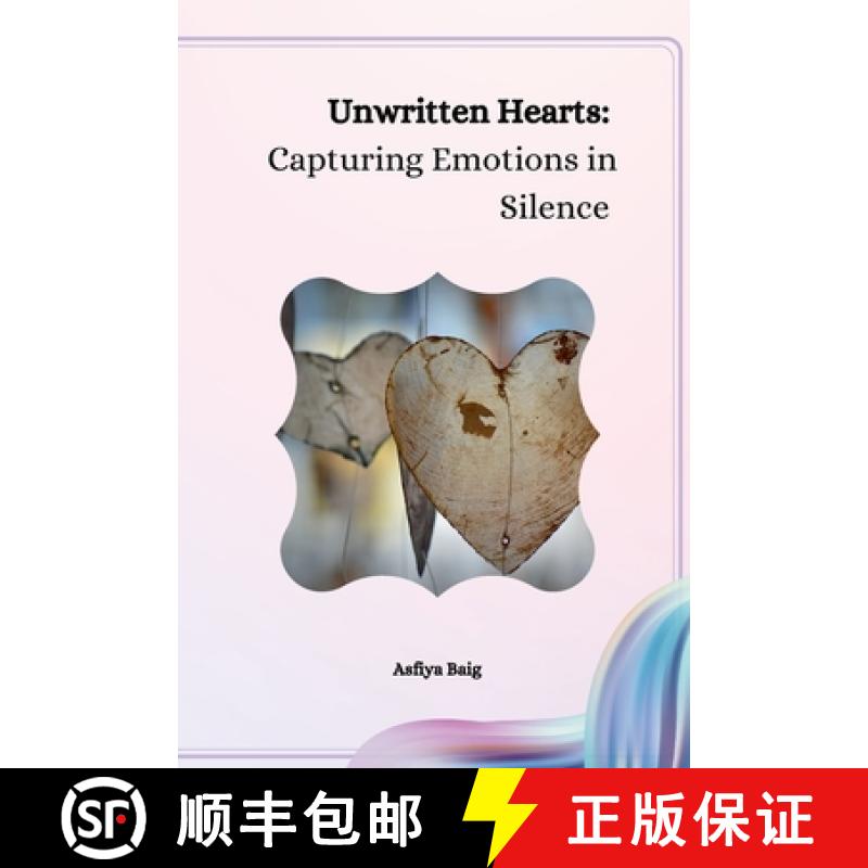【3-4周达】Unwritten Hearts:  Capturing Emotions in Silence [9789358685237]