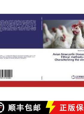 预订 Avian Newcastle Disease: Ethical methods of Characterizing the virus [9783330024489]