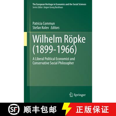 【3-4周达】精装 Wilhelm Röpke (1899-1966) : A Liberal Political Economist and Conservative Social Ph... [9783319683560]