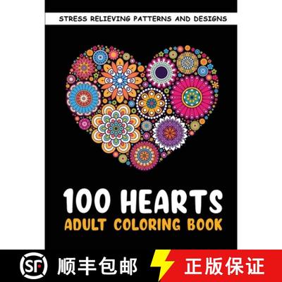 预订 100 Hearts Adult Coloring Books for Adults: Color Pages Best Gifts for Women Men Who Love Art Be... [9789239646593]