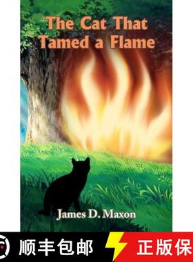 预订 The Cat That Tamed a Flame [9780615608723]