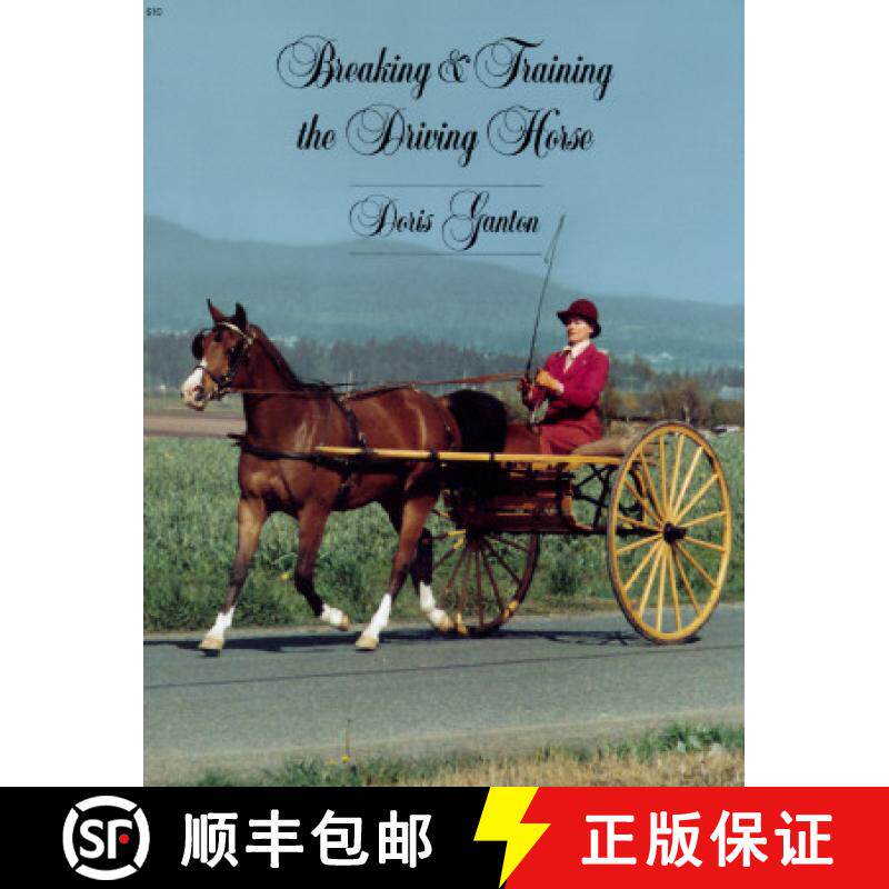 预订 Breaking and Training the Driving Horse: A Detailed and Comprehensive Study (Revised, Expanded) [9780879802721]