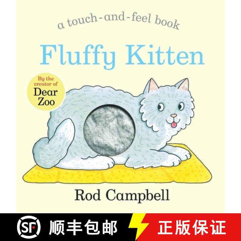【3-4周达】Fluffy Kitten : A Touch-and-feel Book from the Creator of Dear Zoo [9781529045758]