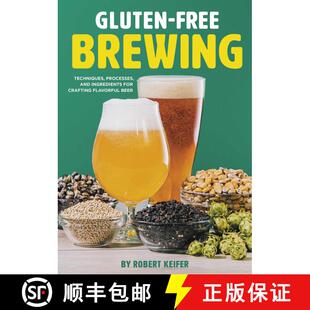 【3-4周达】Gluten-Free Brewing : Techniques, Processes, and Ingredients for Crafting Flavorful Beer [9781938469756]