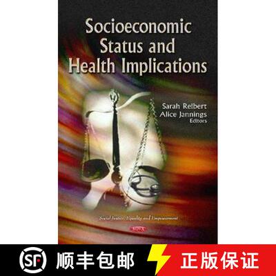 【3-4周达】精装 Socioeconomic Status & Health Implications: (Social Justice, Equality and Empowerment... [9781621006756]