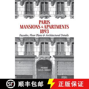 预订 Paris Mansions and Apartments 1893: Facades, Floor Plans and Architectural Details [9780486477008]