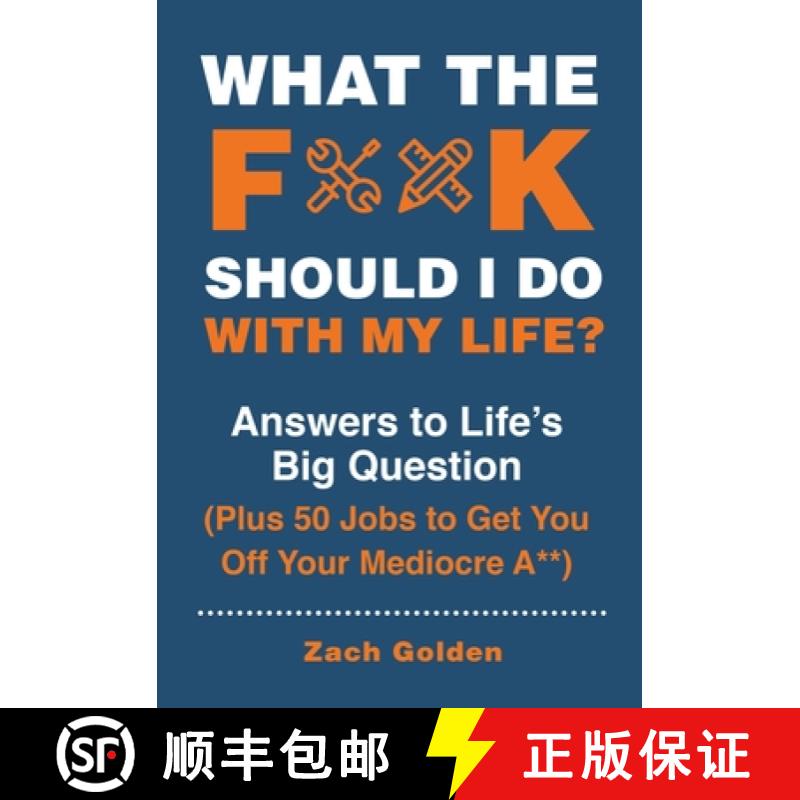 【3-4周达】What the F*@# Should I Do with My Life?: Answers to Life's Big Question Plus 50 Jobs to Ge... [9780762496341]