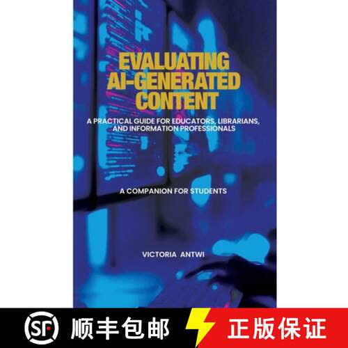 【3-4周达】Evaluating AI-Generated Content: A Practical Guide for Educators, Librarians, and Informat... [9789988518738]