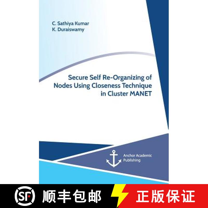 【3-4周达】Secure Self Re-Organizing of Nodes Using Closeness Technique in Cluster MANET [9783960671855]