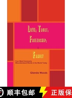 【3-4周达】Love; Trust; Friendship; & Family: Four Most Commonly Misunderstood Words in the World Today [9781257834297]