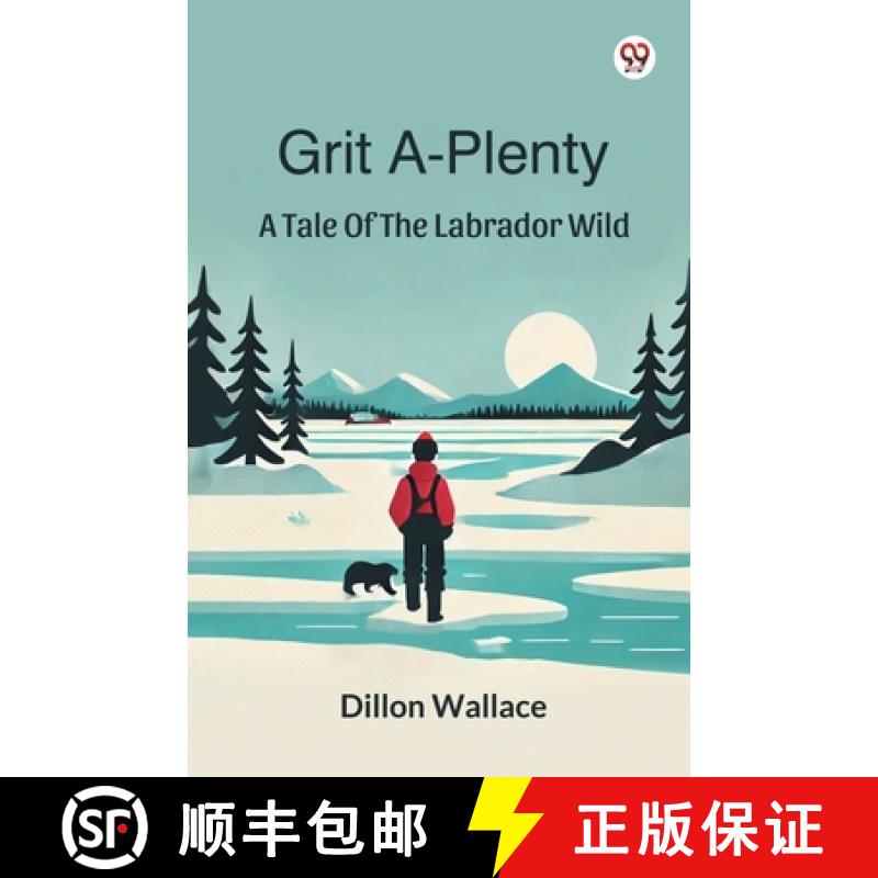 【2-3周达】Grit A-PlentyA Tale Of The Labrador Wild (Edition1) [9789370420182]
