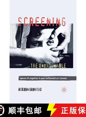 【3-4周达】Screening the Unwatchable : Spaces of Negation in Post-Millennial Art Cinema [9781349320646]