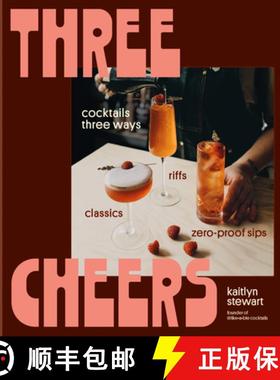 【3-4周达】Three Cheers: Cocktails Three Ways: Classics, Riffs, and Zero-Proof Sips [9780593835722]