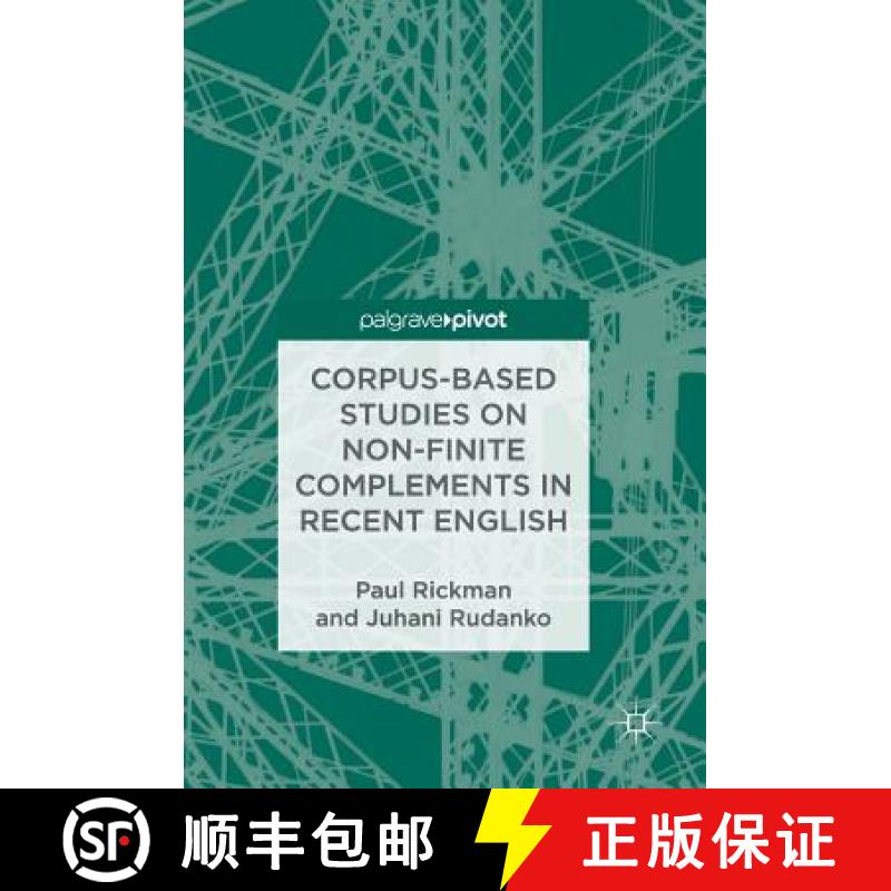 【3-4周达】Corpus-Based Studies on Non-Finite Complements in Recent English [9783319729886]