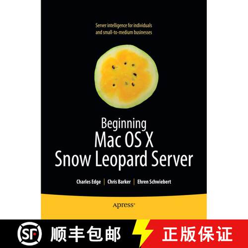 【3-4周达】Beginning Mac OS X Snow Leopard Server: From Solo Install to Enterprise Integration (1st ed.) [9781430227724]