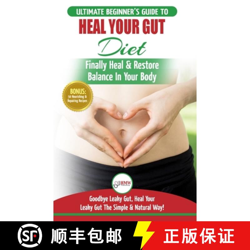 【3-4周达】Heal Your Gut: The Ultimate Beginner's Heal Your Leaky Gut Diet Guide - Finally Heal & Res... [9781999283322]图片