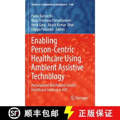 【3-4周达】Enabling Person-Centric Healthcare Using Ambient Assistive Technology: Personalized and Pa... [9783031382833]