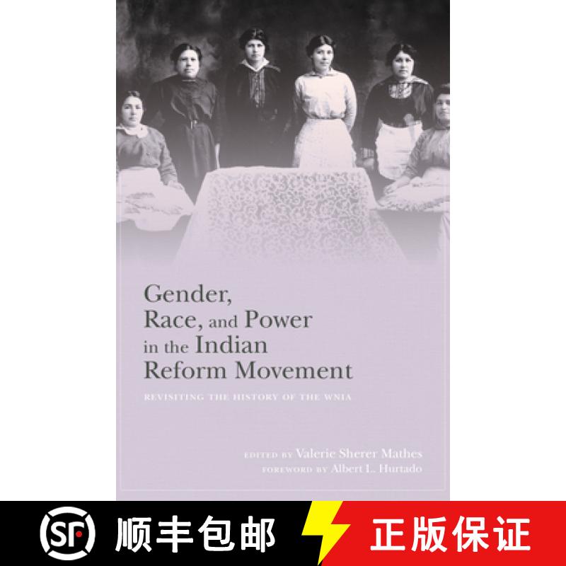 【3-4周达】Gender, Race, and Power in the Indian Reform Movement: Revisiting the History of the WNIA [9780826361820]