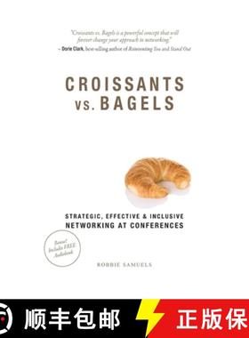 【3-4周达】Croissants vs. Bagels: Strategic, Effective, and Inclusive Networking at Conferences [9781513623863]
