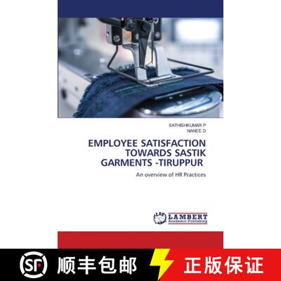 【3-4周达】Employee Satisfaction Towards Sastik Garments -Tiruppur [9786208438302]