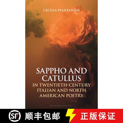 【3-4周达】Sappho and Catullus in Twentieth-Century Italian and North American Poetry [9781350191686]