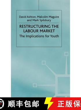 【3-4周达】Restructuring the Labour Market : The Implications for Youth [9780333451700]