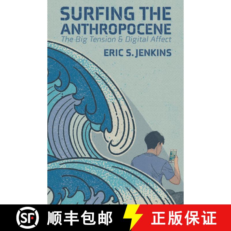 【2-3周达】Surfing the Anthropocene : The Big Tension and Digital Affect [9781433179778]