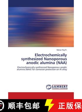 预订 Electrochemically synthesized Nanoporous anodic alumina (NAA) [9786202668842]