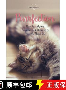 【3-4周达】Purrfection: How to Achieve Balance and Happiness Through Your Cat: How to Achieve Balance... [9780764355011]