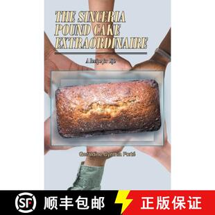 【3-4周达】The Sinceria Pound Cake Extraordinaire: A Recipe for Life [9781648016103]
