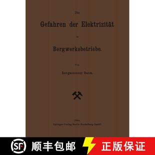 【3-4周达】Die Gefahren der Elektrizität im Bergwerksbetriebe [9783662324066]
