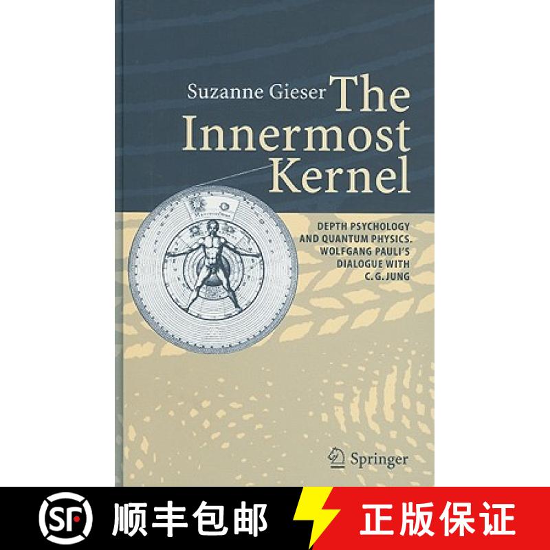 【3-4周达】The Innermost Kernel: Depth Psychology and Quantum Physics. Wolfgang Pauli's Dialogue with... [9783540208563]