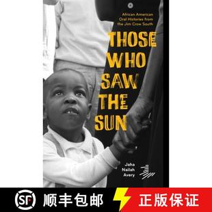【3-4周达】Those Who Saw the Sun : African American Oral Histories From the Jim Crow South [9781646144624]