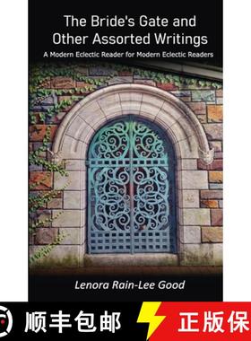 预订 The Bride's Gate and Other Assorted Writings: A Modern Eclectic Reader for Modern Eclectic Readers [9788182537729]