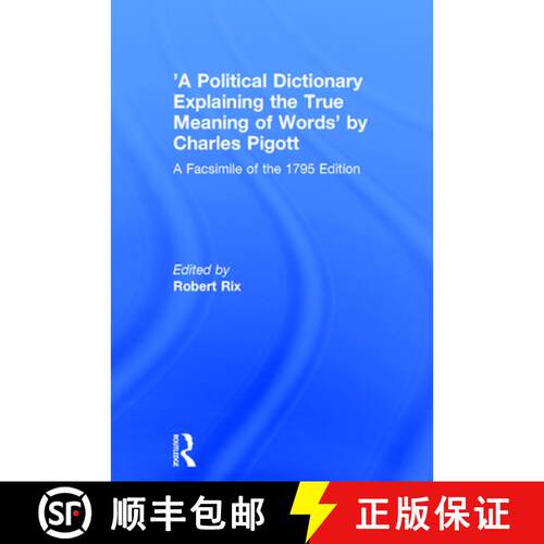 【3-4周达】精装 'A Political Dictionary Explaining the True Meaning of Words' by Charles Pigott : A F... [9780754636908]
