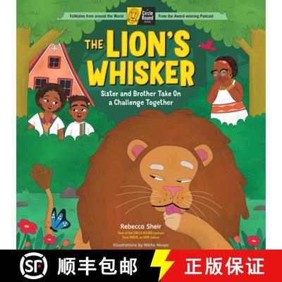 【3-4周达】The Lion's Whisker: Sister and Brother Take on a Challenge Together; A Circle Round Book [9781635865202]