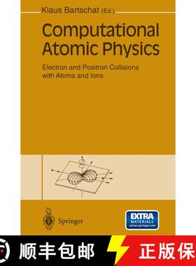 【3-4周达】Computational Atomic Physics: Electron and Positron Collisions with Atoms and Ions [9783642646553]