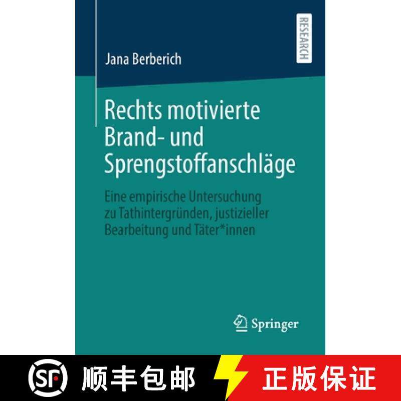 【3-4周达】Rechts motivierte Brand- und Sprengstoffanschläge : Eine empirische Untersuchung zu Tathi... [9783658395209]